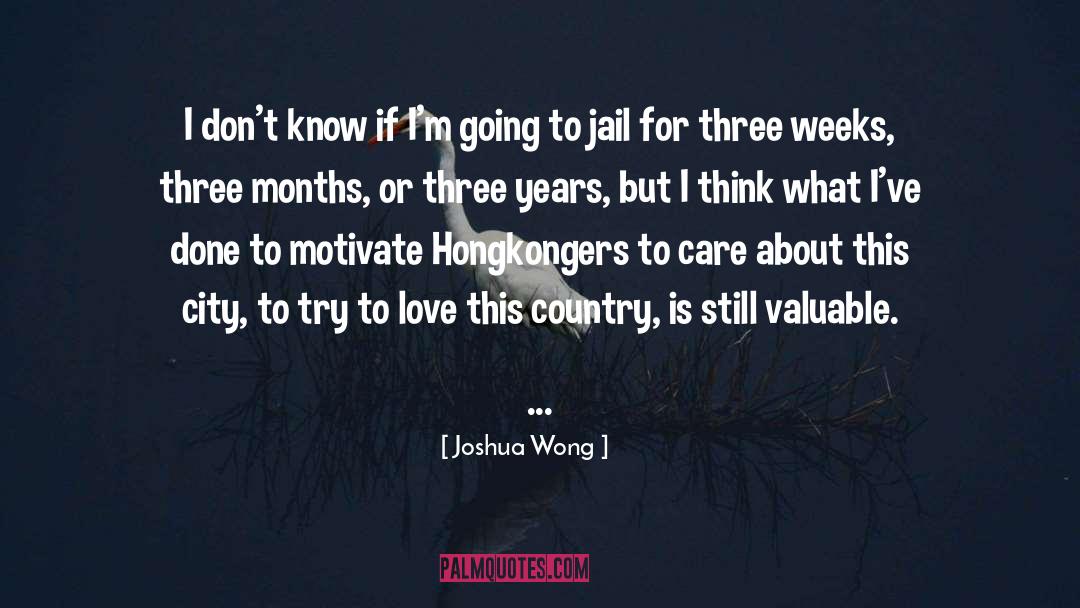 Joshua Wong Quotes: I don't know if I'm