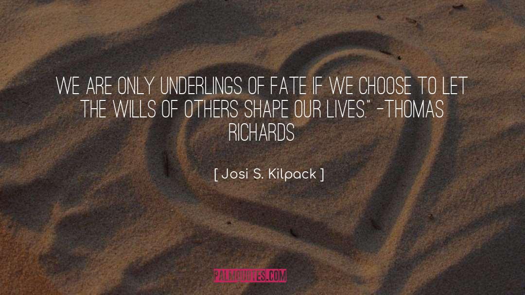 Josi S. Kilpack Quotes: We are only underlings of