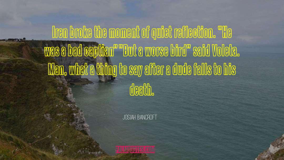 Josiah Bancroft Quotes: Iren broke the moment of