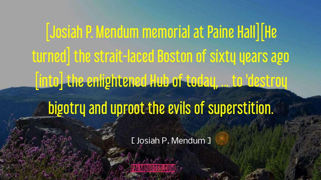 Josiah P. Mendum Quotes: [Josiah P. Mendum memorial at