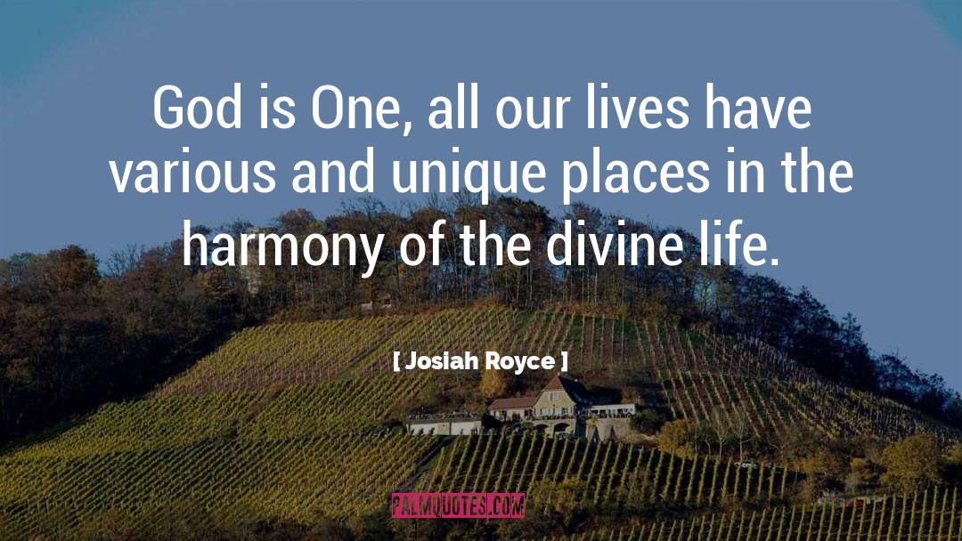 Josiah Royce Quotes: God is One, all our