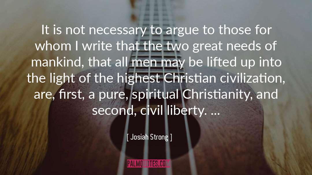 Josiah Strong Quotes: It is not necessary to
