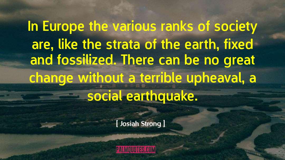 Josiah Strong Quotes: In Europe the various ranks