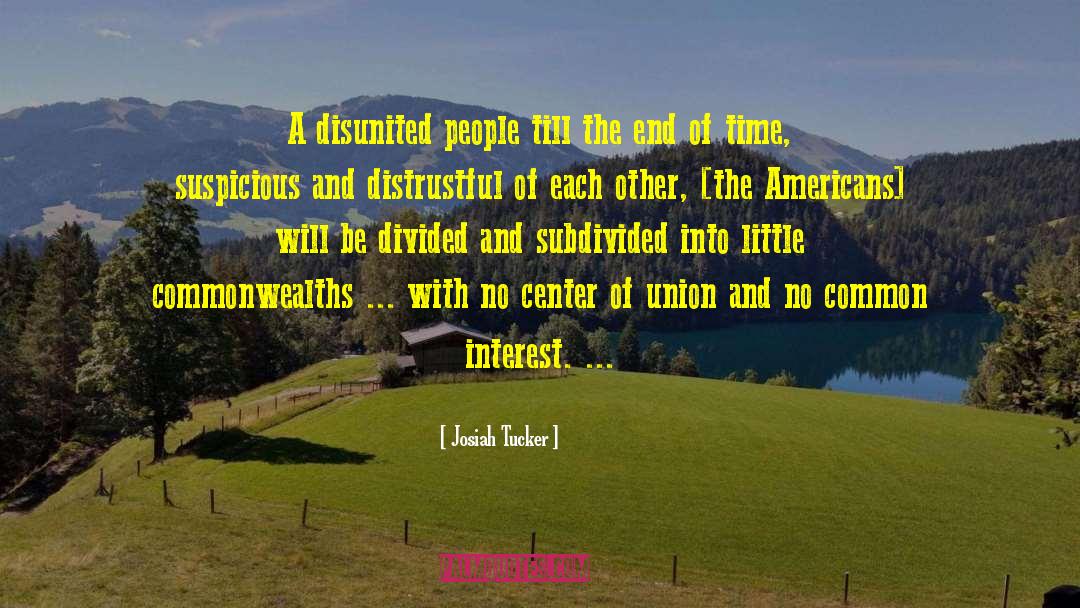 Josiah Tucker Quotes: A disunited people till the