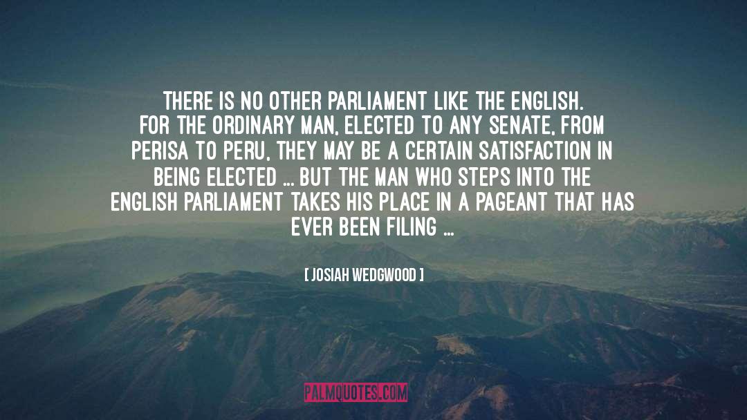 Josiah Wedgwood Quotes: There is no other Parliament