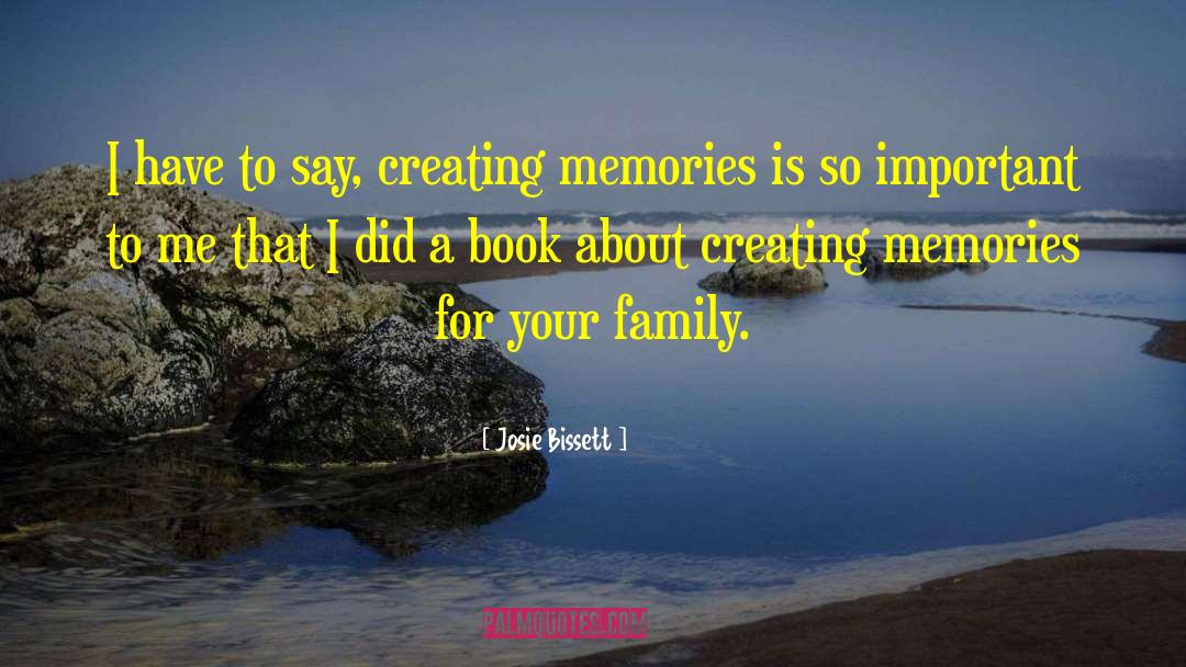 Josie Bissett Quotes: I have to say, creating