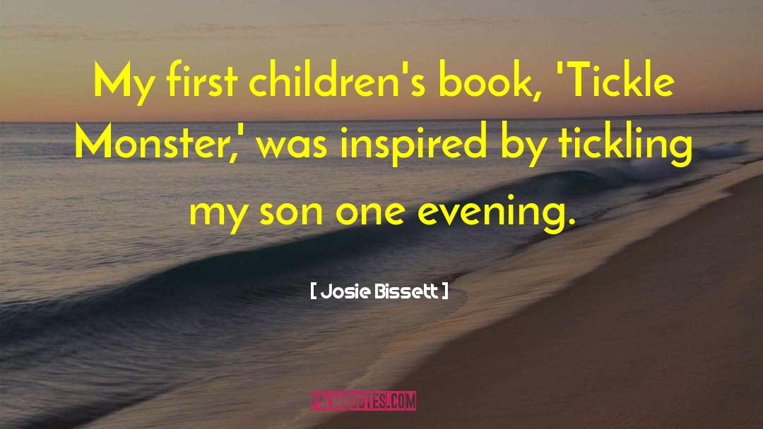 Josie Bissett Quotes: My first children's book, 'Tickle