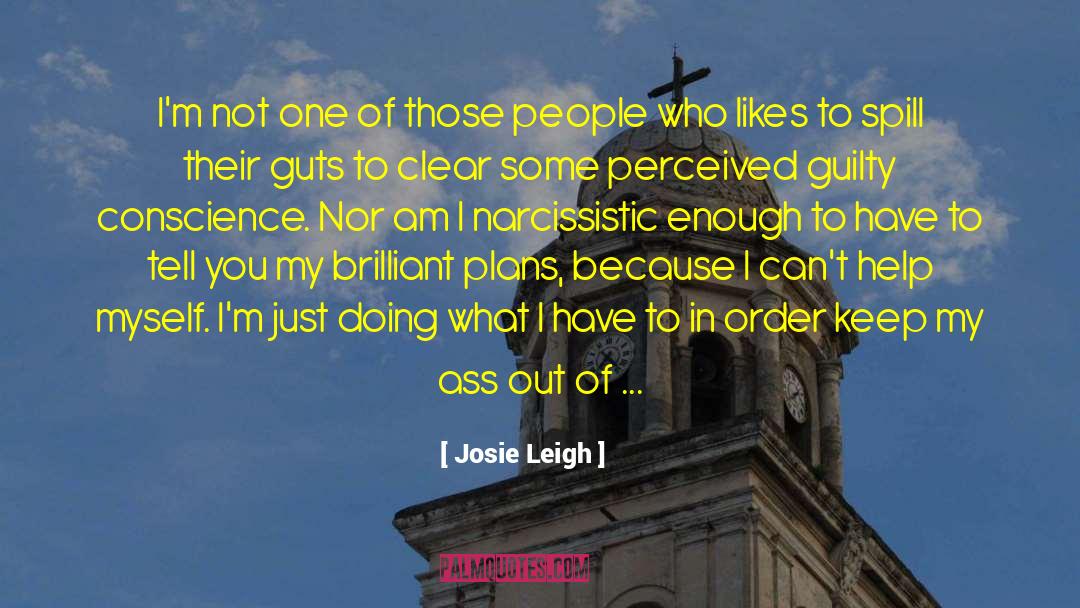 Josie Leigh Quotes: I'm not one of those