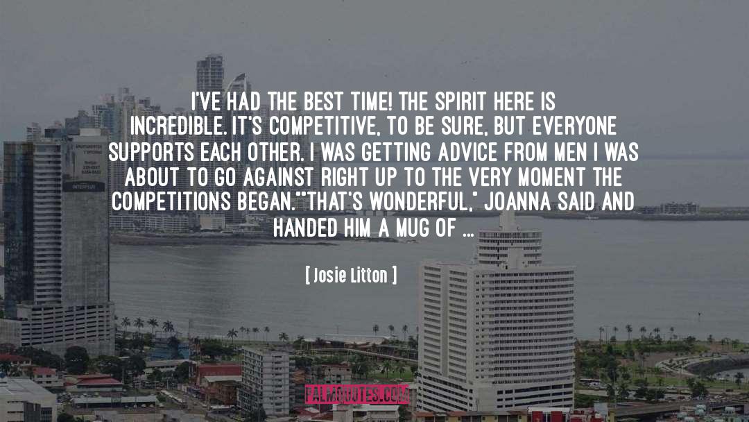 Josie Litton Quotes: I've had the best time!