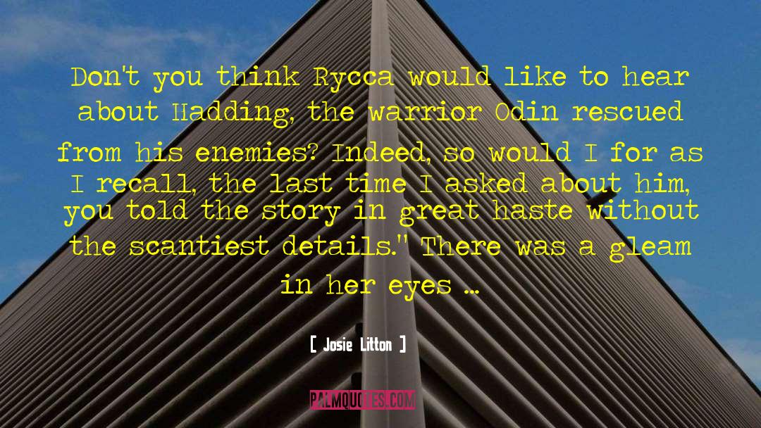 Josie Litton Quotes: Don't you think Rycca would