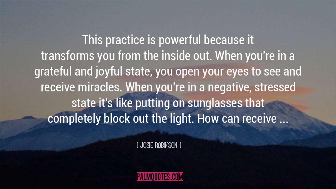 Josie Robinson Quotes: This practice is powerful because