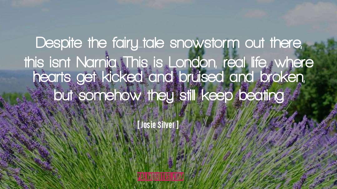 Josie Silver Quotes: Despite the fairy-tale snowstorm out