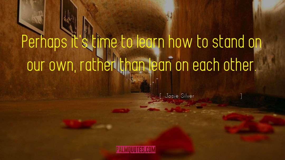 Josie Silver Quotes: Perhaps it's time to learn