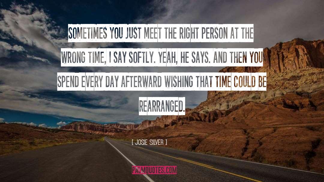 Josie Silver Quotes: Sometimes you just meet the