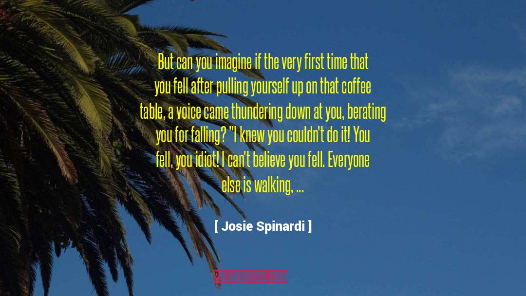 Josie Spinardi Quotes: But can you imagine if