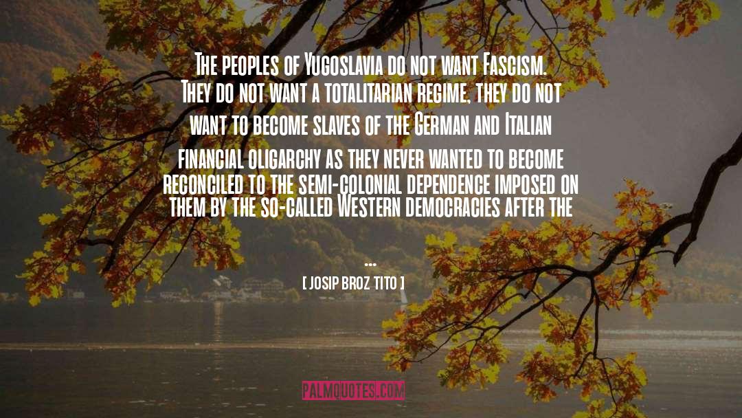 Josip Broz Tito Quotes: The peoples of Yugoslavia do