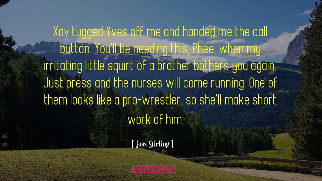 Joss Stirling Quotes: Xav tugged Yves off me