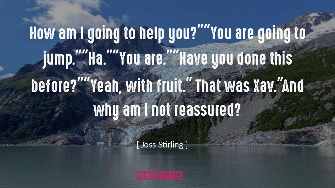 Joss Stirling Quotes: How am I going to