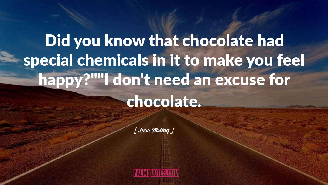 Joss Stirling Quotes: Did you know that chocolate