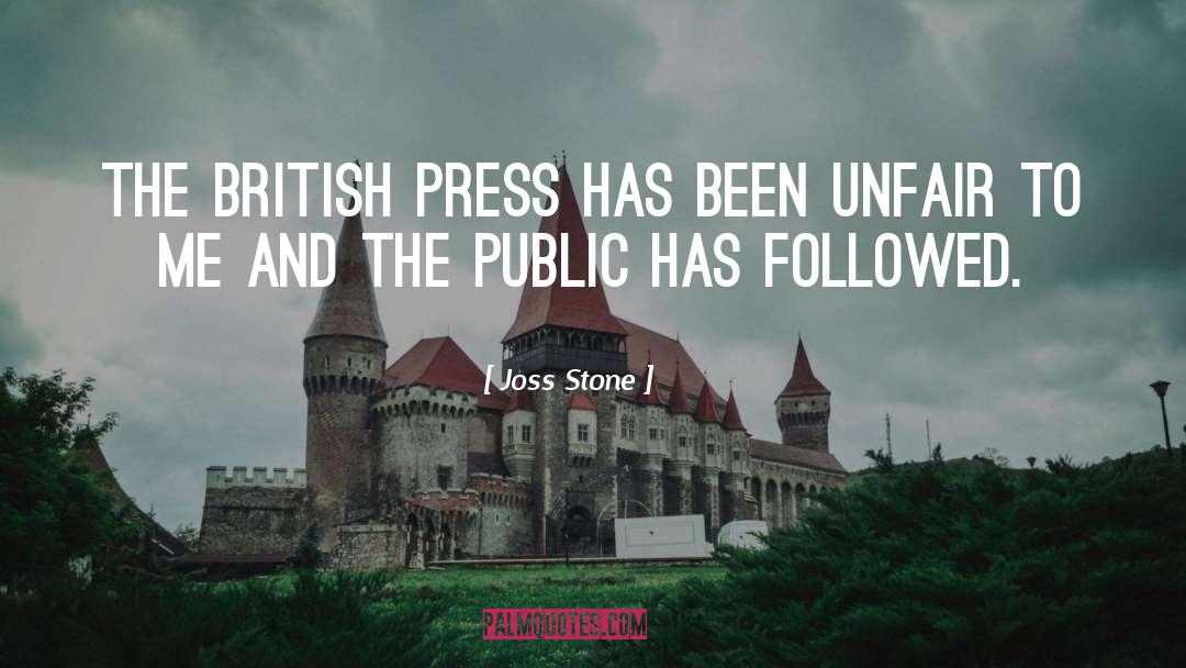 Joss Stone Quotes: The British press has been