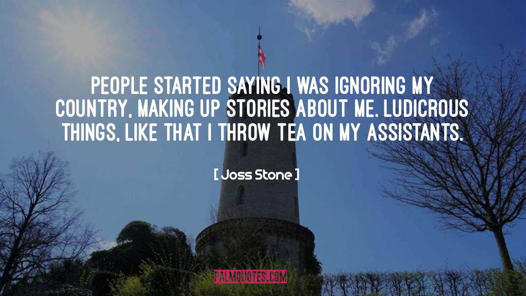 Joss Stone Quotes: People started saying I was