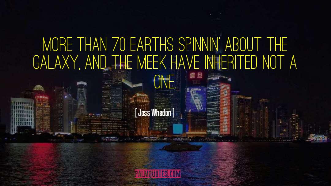 Joss Whedon Quotes: More than 70 earths spinnin'
