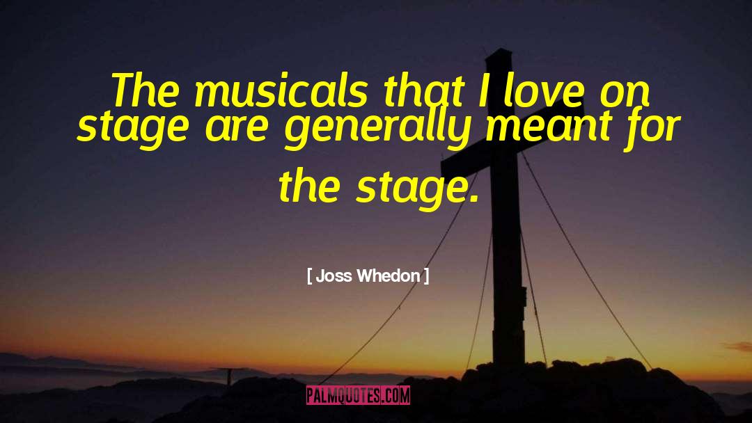 Joss Whedon Quotes: The musicals that I love