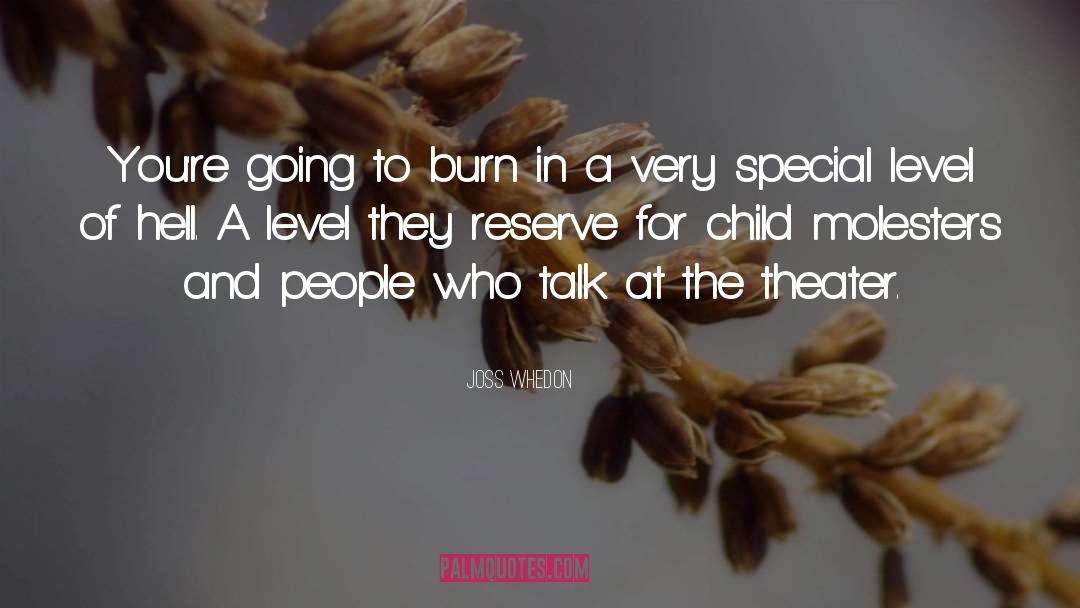 Joss Whedon Quotes: You're going to burn in