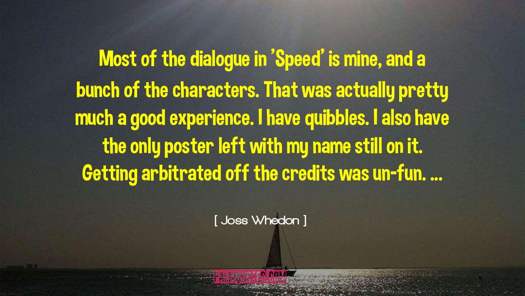 Joss Whedon Quotes: Most of the dialogue in