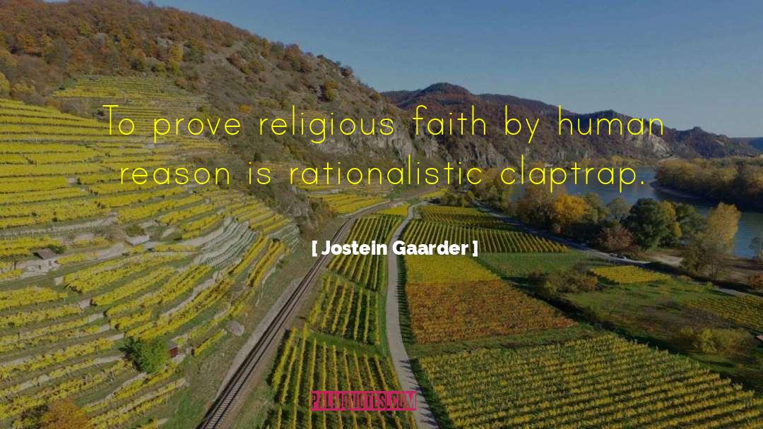 Jostein Gaarder Quotes: To prove religious faith by