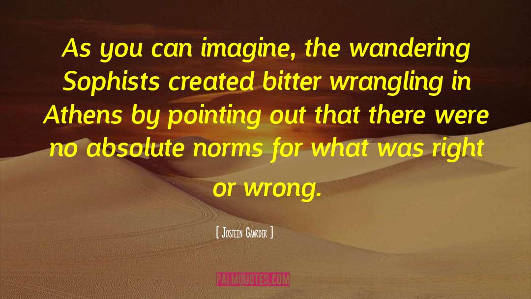 Jostein Gaarder Quotes: As you can imagine, the