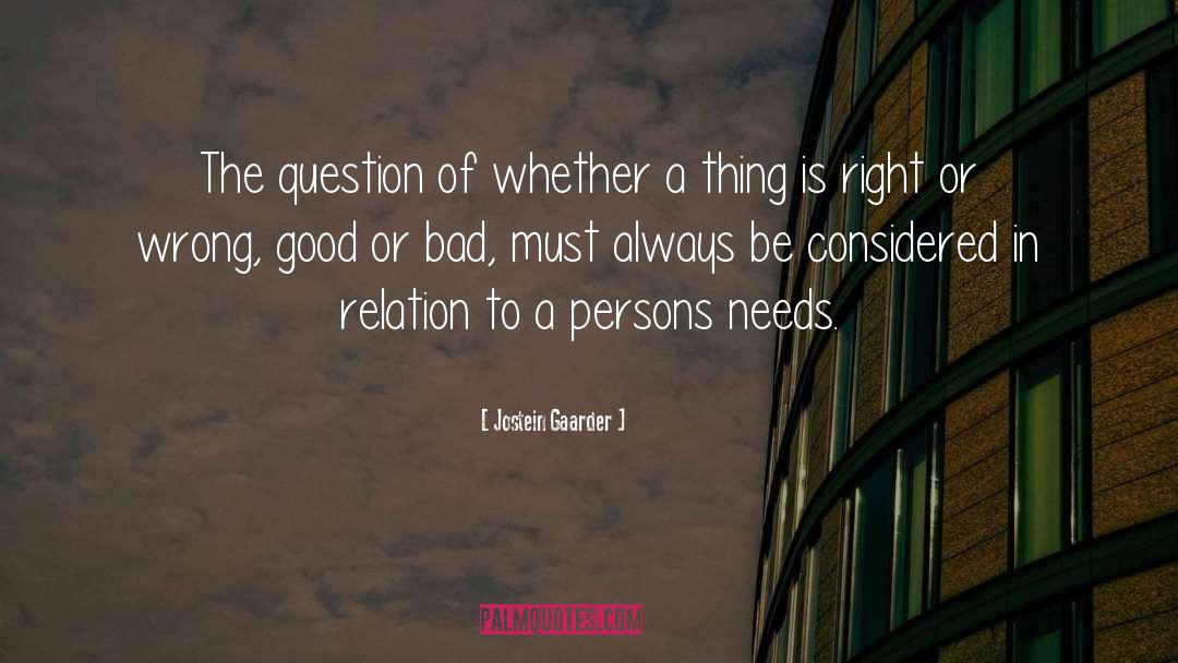 Jostein Gaarder Quotes: The question of whether a
