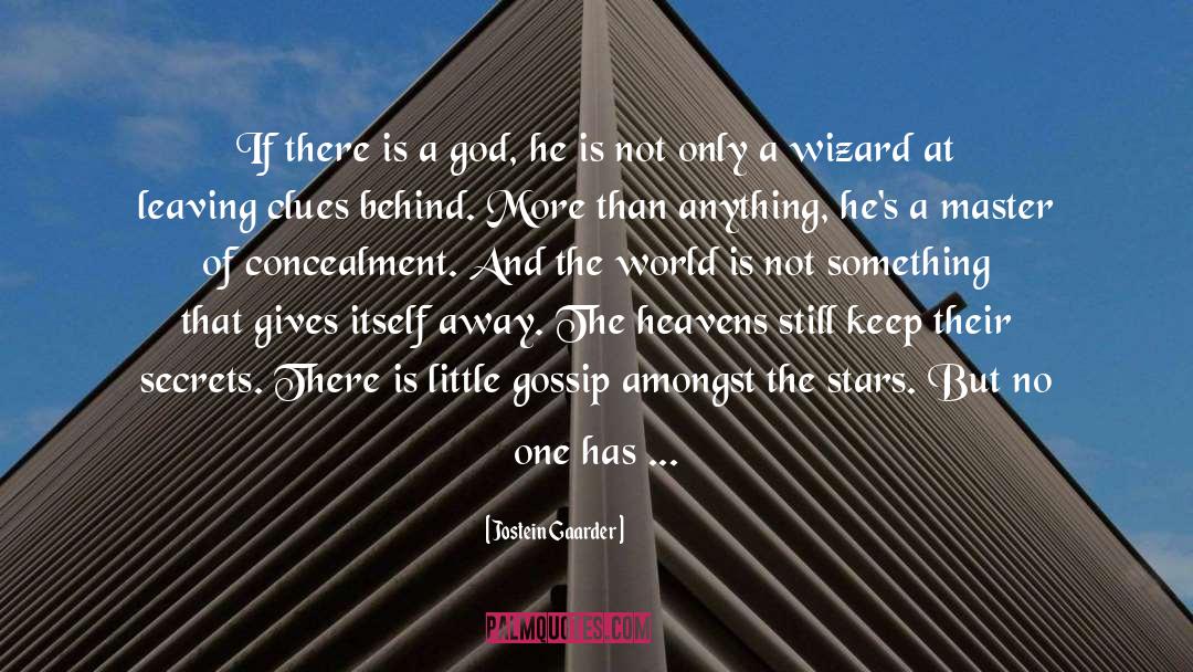 Jostein Gaarder Quotes: If there is a god,