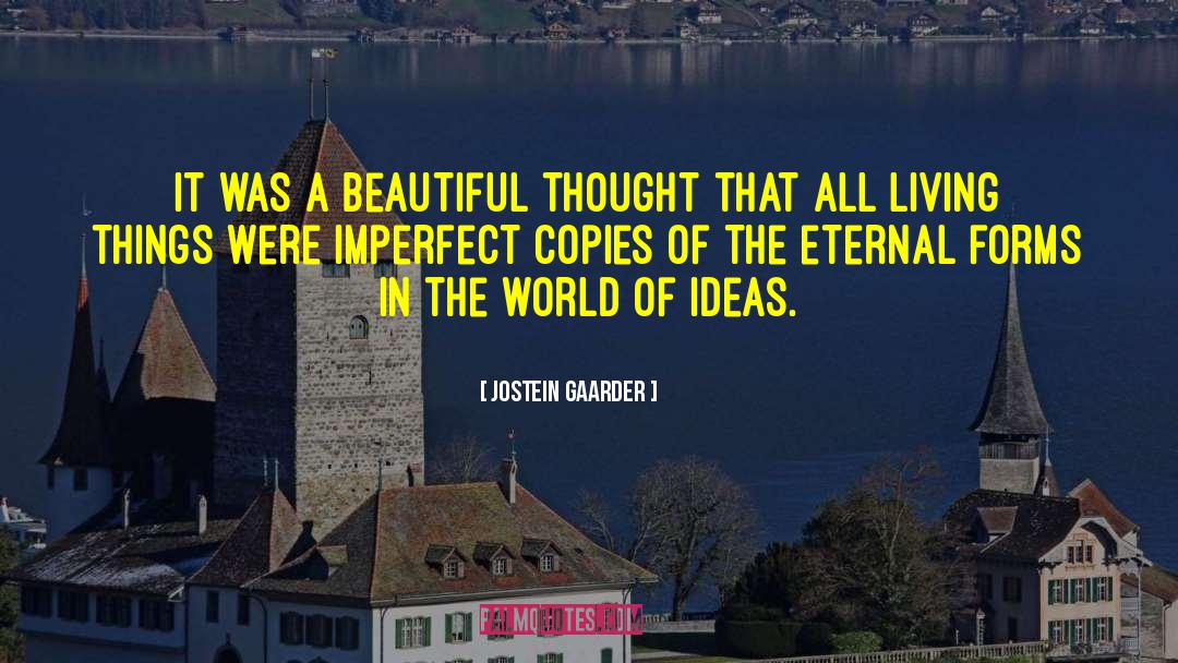 Jostein Gaarder Quotes: It was a beautiful thought