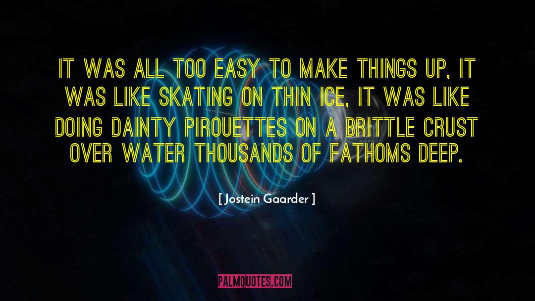 Jostein Gaarder Quotes: It was all too easy
