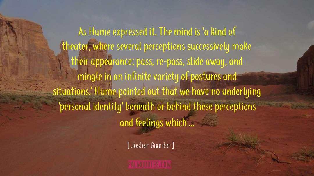 Jostein Gaarder Quotes: As Hume expressed it. The