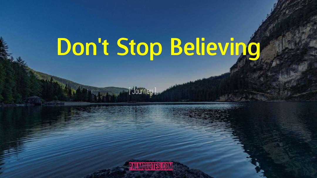 Journey Quotes: Don't Stop Believing