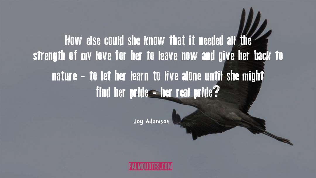 Joy Adamson Quotes: How else could she know
