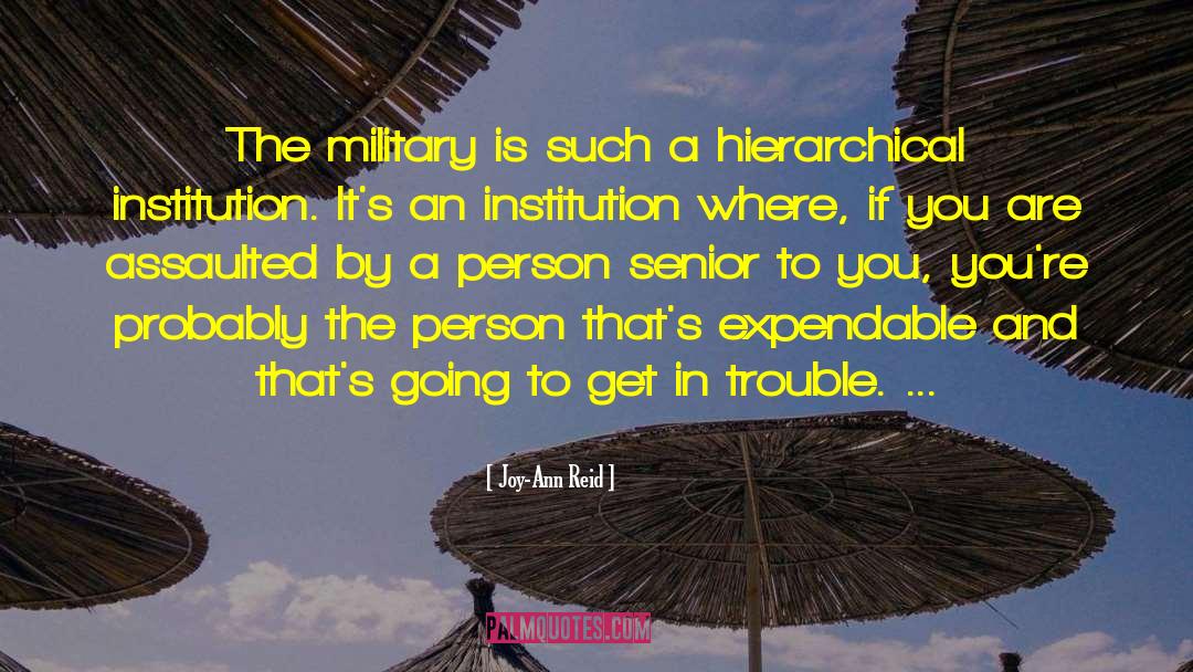 Joy-Ann Reid Quotes: The military is such a
