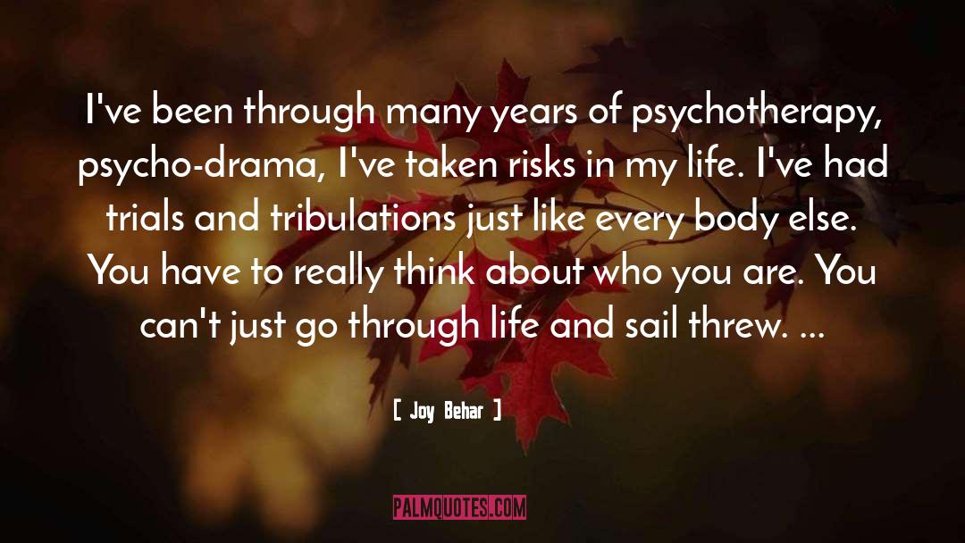 Joy Behar Quotes: I've been through many years