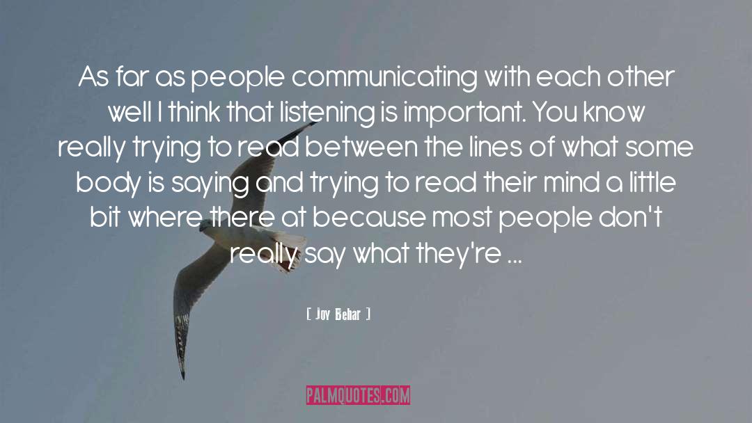 Joy Behar Quotes: As far as people communicating