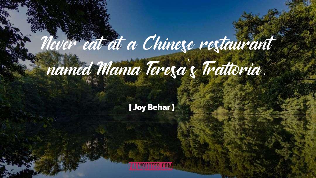 Joy Behar Quotes: Never eat at a Chinese