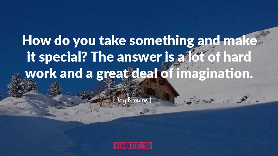 Joy Browne Quotes: How do you take something