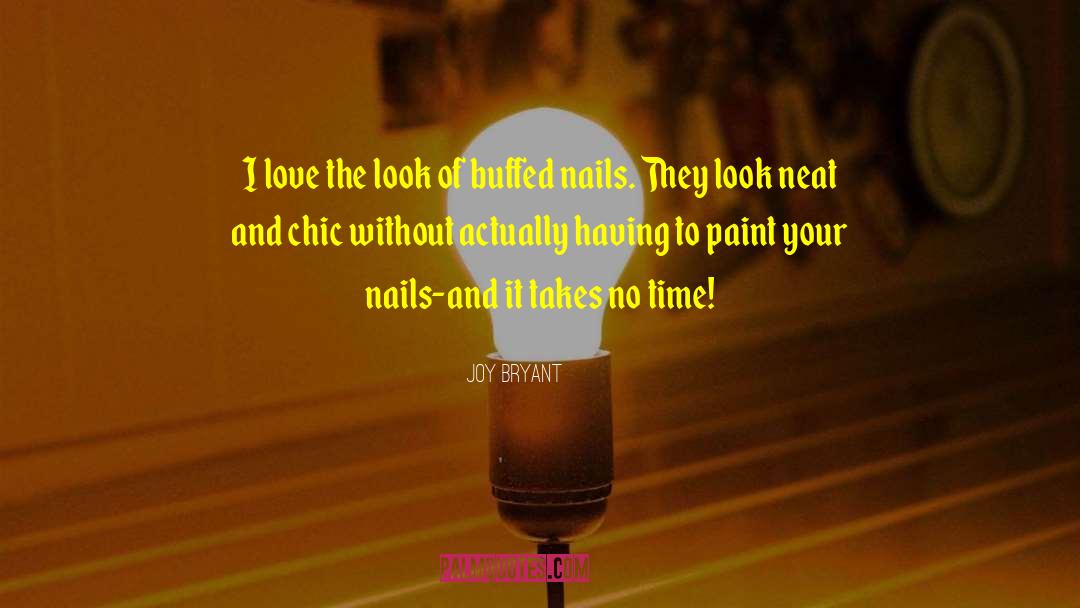 Joy Bryant Quotes: I love the look of