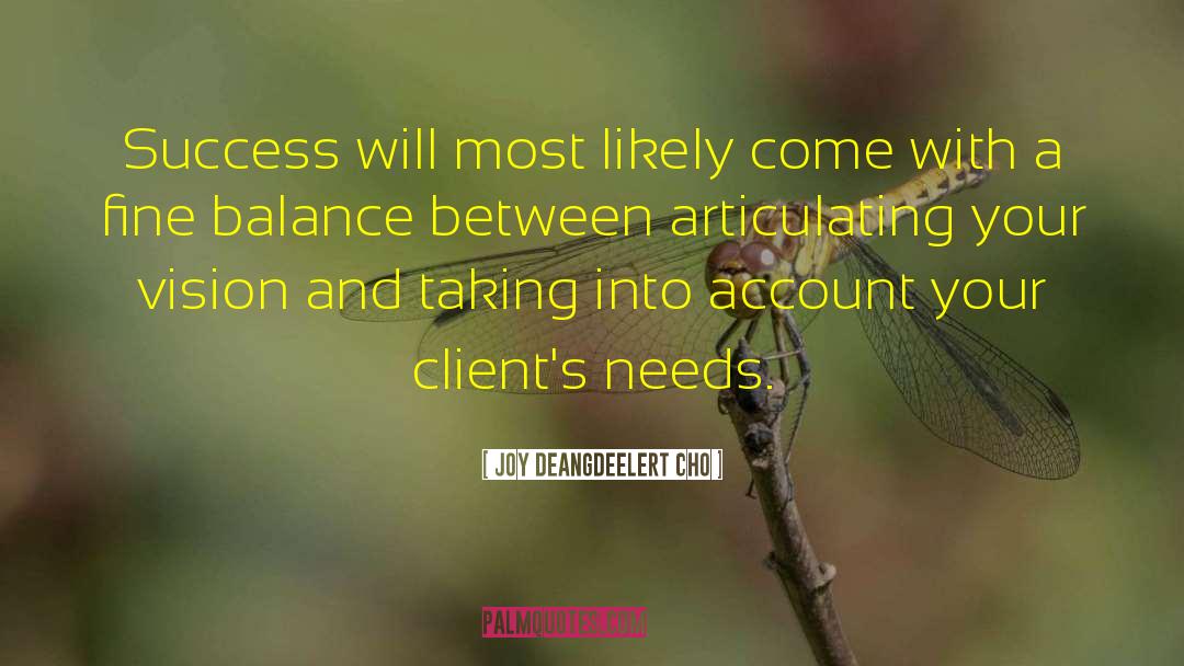 Joy Deangdeelert Cho Quotes: Success will most likely come