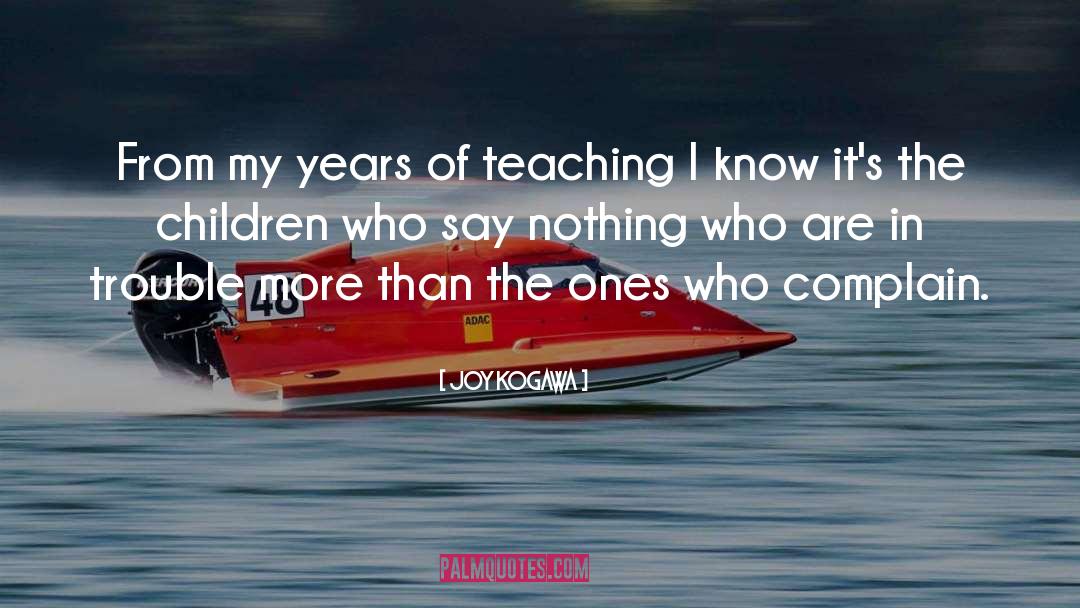 Joy Kogawa Quotes: From my years of teaching