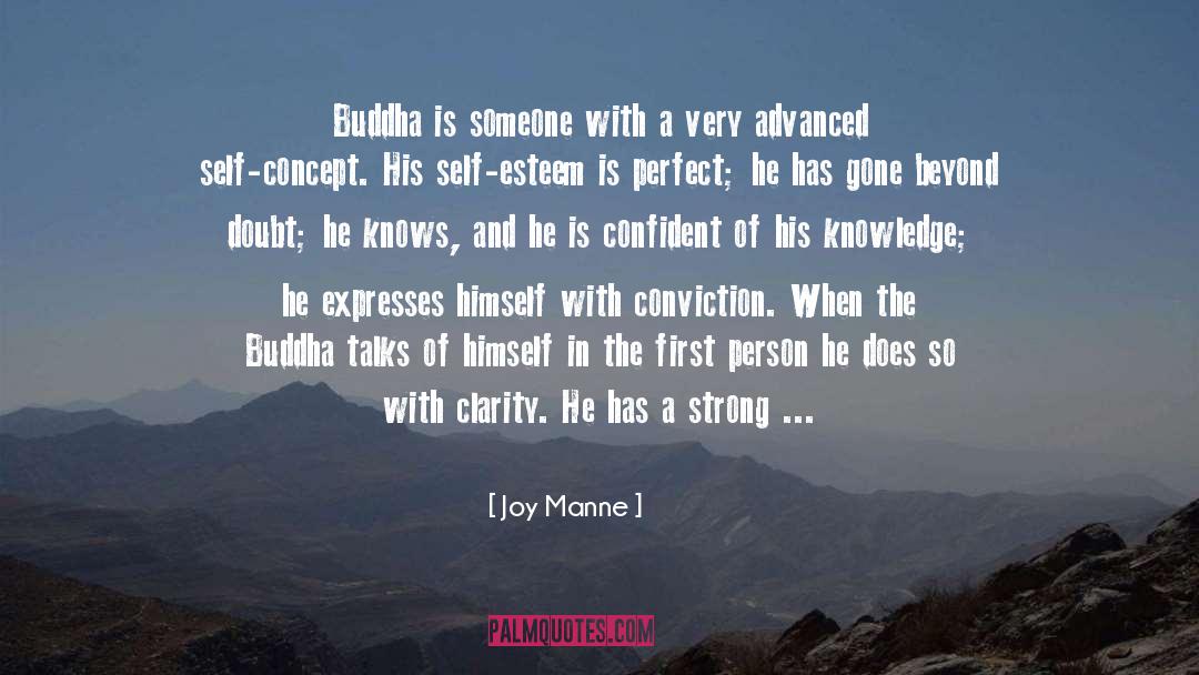 Joy Manne Quotes: Buddha is someone with a