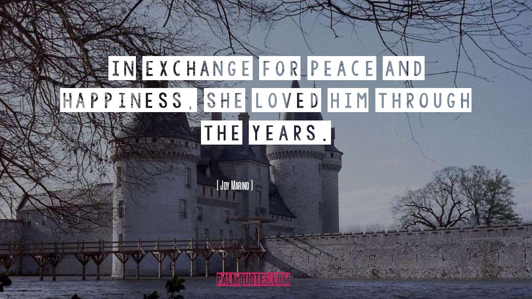 Joy Marino Quotes: In exchange for peace and