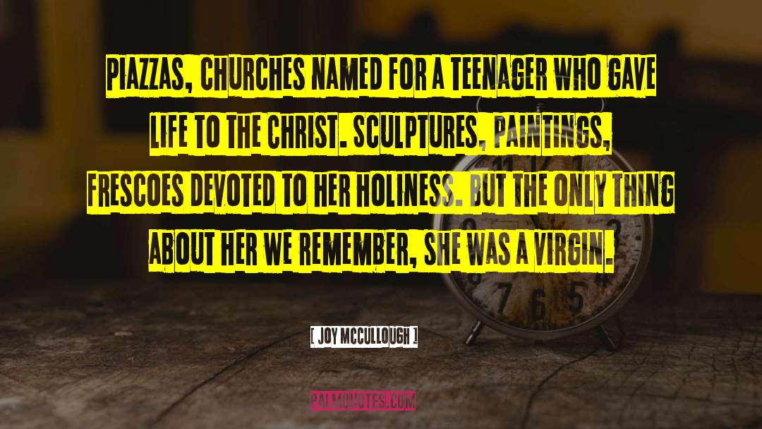 Joy McCullough Quotes: Piazzas, churches named for a