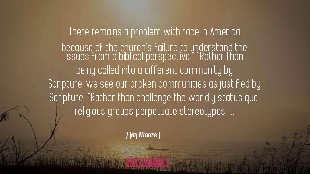 Joy Moore Quotes: There remains a problem with